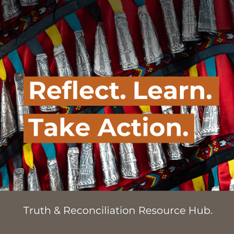 Sept. 30 is National Day for Truth and Reconciliation. Reflect. Learn. Take Action.